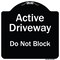 Signmission Designer Series-Active Driveway Do Not Block Black & White, 18" x 18", BW-1818-9865 A-DES-BW-1818-9865 - alternate 1